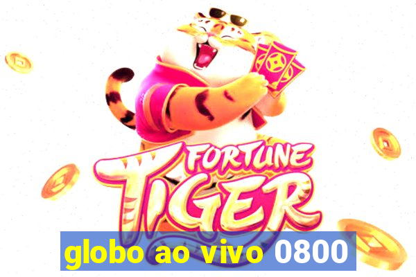 globo ao vivo 0800